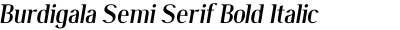 Burdigala Semi Serif Bold Italic